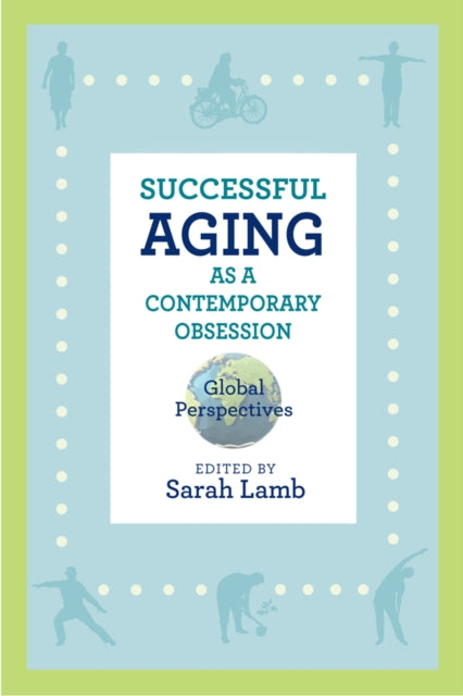 Book cover of: Successful Aging As a Contemporary Obsession