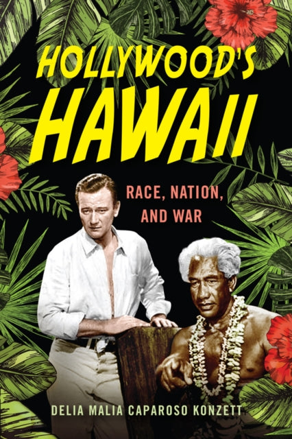 Book cover of: Hollywood's Hawaii. By: Delia Malia Caparoso Konzett