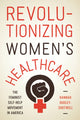 Book cover of: Revolutionizing Women's Healthcare. By: Hannah Dudley-Shotwell