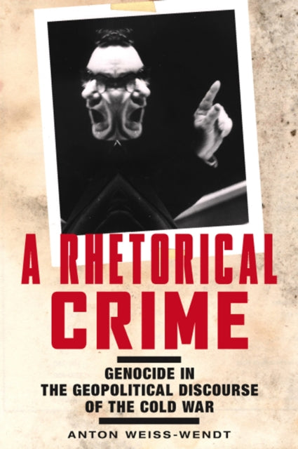 Book cover of: Rhetorical Crime. By: Anton Weiss-Wendt