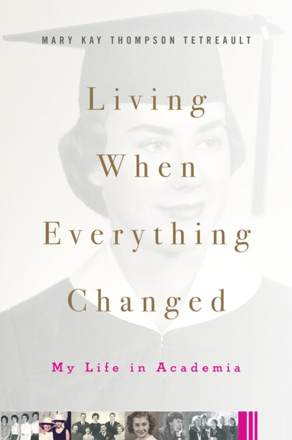 Book cover of: Living When Everything Changed. By: Mary Kay Thompson Tetreault