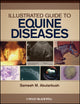 Book cover of: Illustrated Guide to Equine Diseases