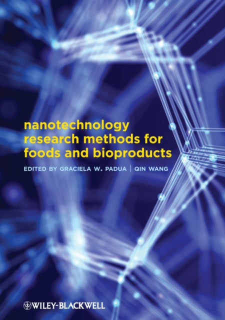 Book cover of: Nanotechnology Research Methods for Food and Bioproducts. By: Graciela W. Padua
