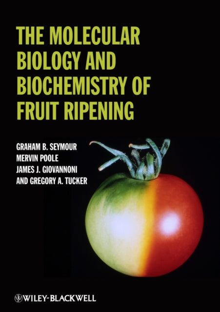 Book cover of: Molecular Biology and Biochemistry of Fruit Ripening. By: Graham Seymour