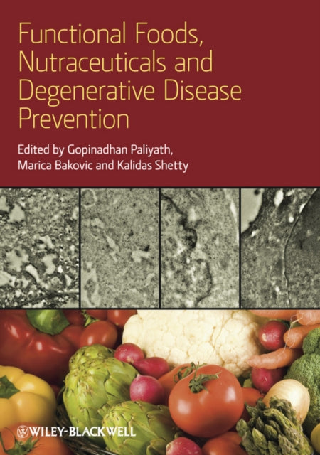 Book cover of: Functional Foods, Nutraceuticals, and Degenerative Disease Prevention. By: Gopinadhan Paliyath