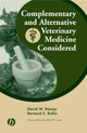 Book cover of: Complementary and Alternative Veterinary Medicine Considered. By: David W. Ramey