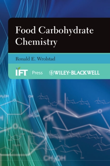 Book cover of: Food Carbohydrate Chemistry. By: Ronald E. Wrolstad