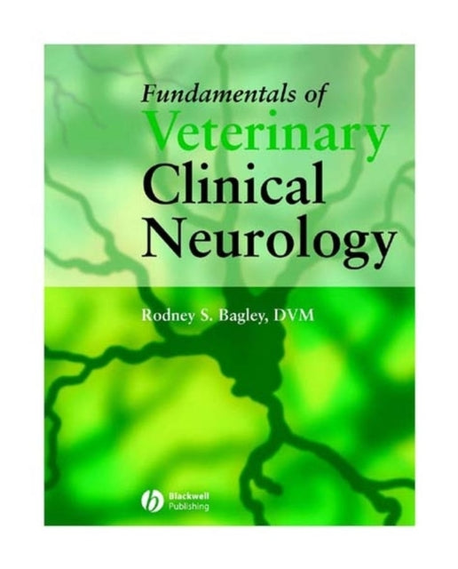 Book cover of: Fundamentals of Veterinary Clinical Neurology. By: Rodney Bagley