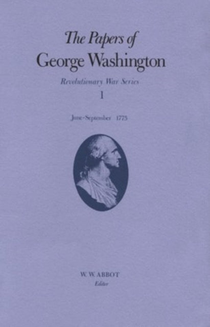 Book cover of: Papers of George Washington v.1; Revolutionary War Series;June-Sept.1775