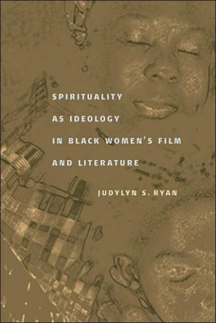 Book cover of: Spirituality as Ideology in Black Women's Film and Literature