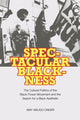 Book cover of: Spectacular Blackness. By: Amy Abugo Ongiri