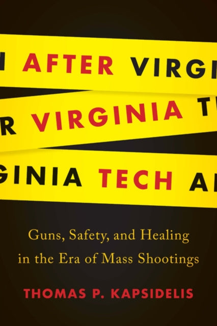 Book cover of: After Virginia Tech. By: Thomas P. Kapsidelis