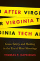 Book cover of: After Virginia Tech. By: Thomas P. Kapsidelis