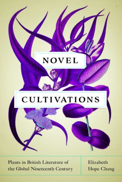 Book cover of: Novel Cultivations. By: Elizabeth Hope Chang