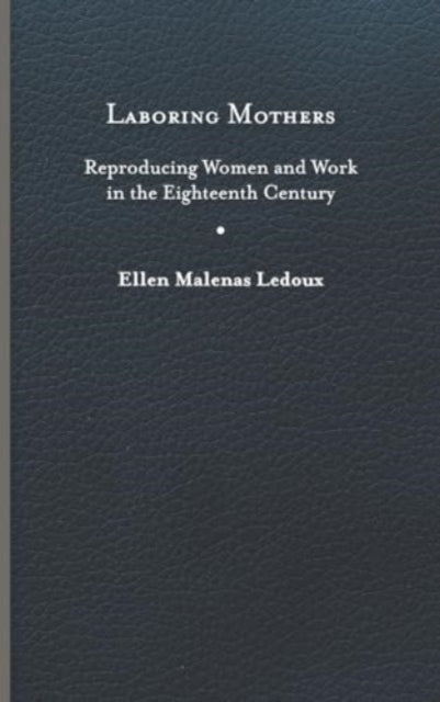 Book cover of: Laboring Mothers. By: Ellen Malenas Ledoux