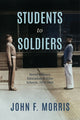 Book cover of: Students to Soldiers. By: John F. Morris