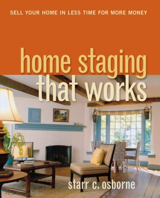 Book cover of: Home Staging That Works. By: Starr C. Osborne