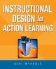 Book cover of: Instructional Design for Action Learning. By: Geri E. H. McArdle