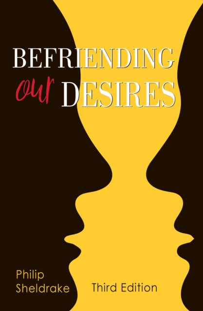 Book cover of: Befriending Our Desires. By: Philip Sheldrake