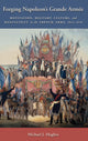 Book cover of: Forging Napoleon's Grande Armee. By: Michael J. Hughes