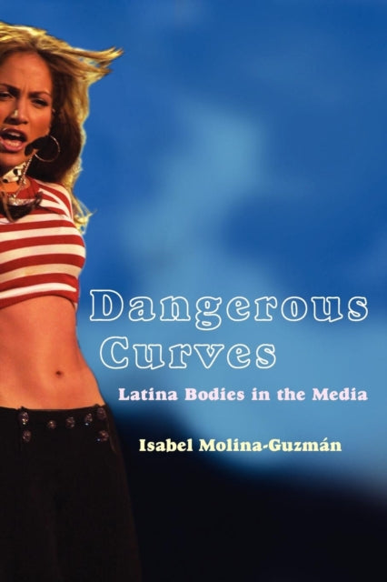 Book cover of: Dangerous Curves. By: Isabel Molina-Guzmán