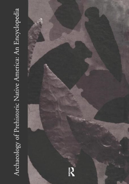 Book cover of: Archaeology of Prehistoric Native America. By: Guy E. Gibbon
