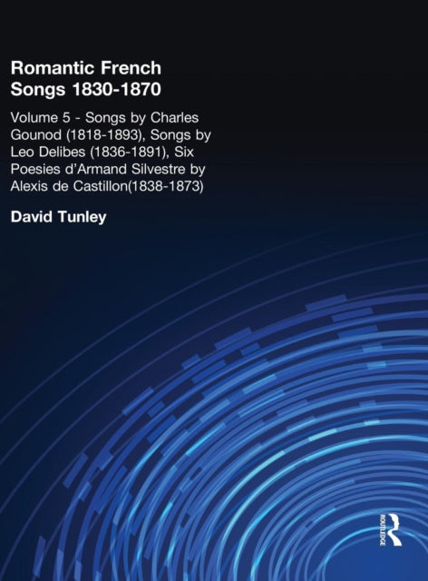 Book cover of: Songs by Charles Gounod (1818-1893), Songs by Lo Delibes (1836-1891), Six Posies d'Armand Silvestre by Alexis de Castillon (1838-1873). By: David Tunely