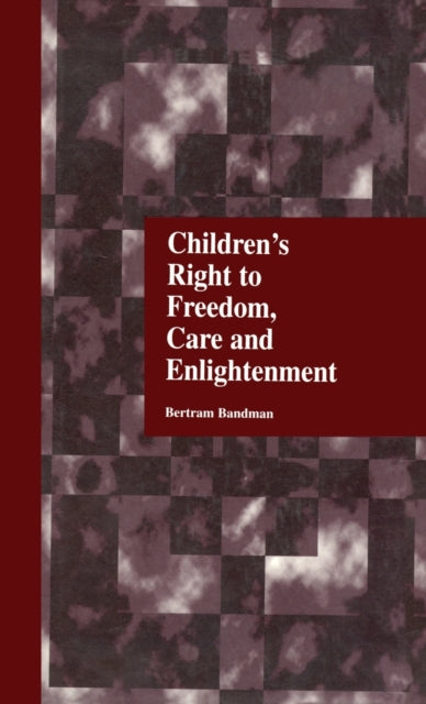 Book cover of: Children's Right to Freedom, Care and Enlightenment