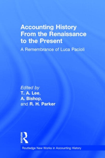 Book cover of: Accounting History from the Renaissance to the Present. By: T. A. Lee