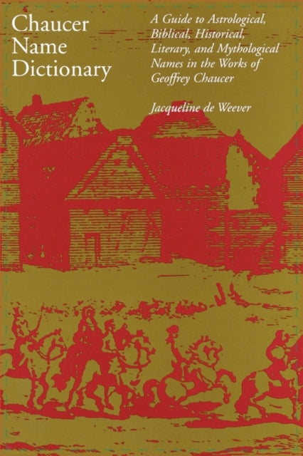 Book cover of: Chaucer Name Dictionary. By: Jacqu de Weever