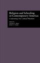 Book cover of: Religion and Schooling in Contemporary America
