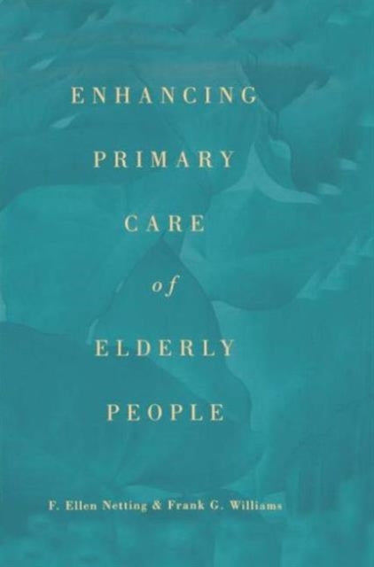 Book cover of: Enhancing Primary Care of Elderly People. By: F. Elle Netting