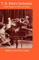 Book cover of: T.S. Eliot's Orchestra. By: Xiros Cooper