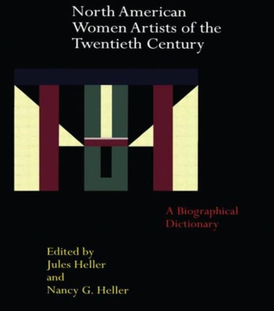 Book cover of: North American Women Artists of the Twentieth Century. By: Jules Heller