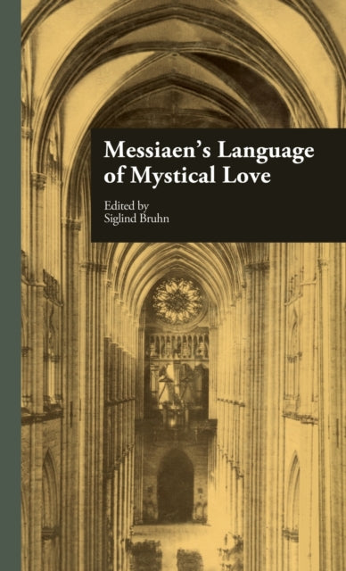 Book cover of: Messiaen's Language of Mystical Love