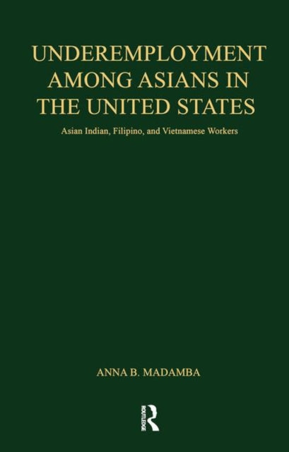 Book cover of: Underemployment Among Asians in the United States