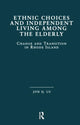 Book cover of: Ethnic Choices and Independent Living Among the Elderly. By: Jon Quiang Lu