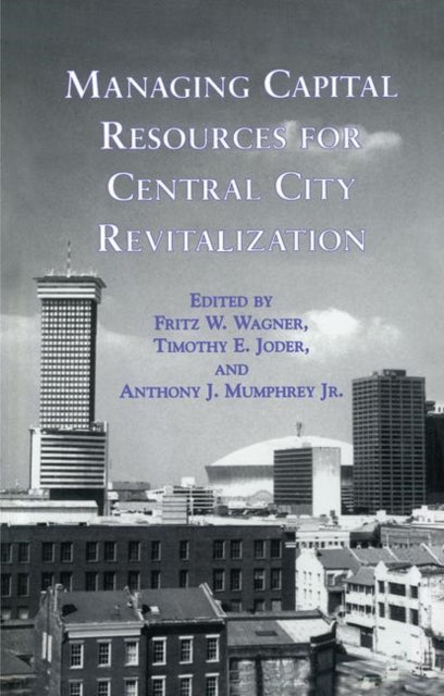 Book cover of: Managing Capital Resources for Central City Revitalization
