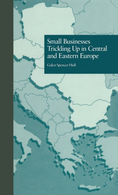Book cover of: Small Businesses Trickling Up in Central and Eastern Europe