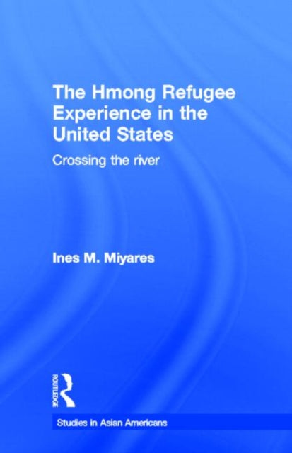 Book cover of: Hmong Refugees Experience in the United States
