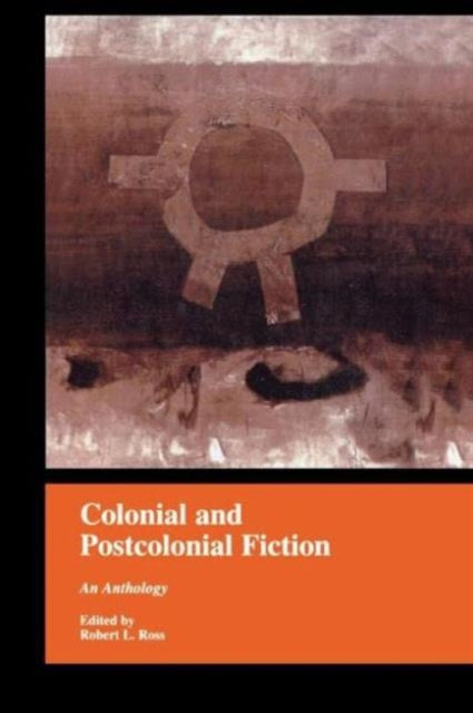 Book cover of: Colonial and Postcolonial Fiction in English. By: Robert Ross