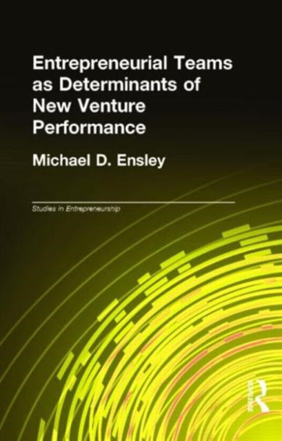 Book cover of: Entrepreneurial Teams as Determinants of of New Venture Performance