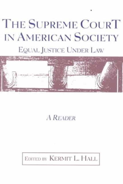 Book cover of: Supreme Court in American Society Reader. By: Kermit Hall