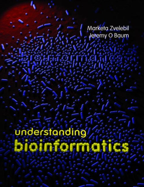 Book cover of: Understanding Bioinformatics. By: Marketa Zvelebil