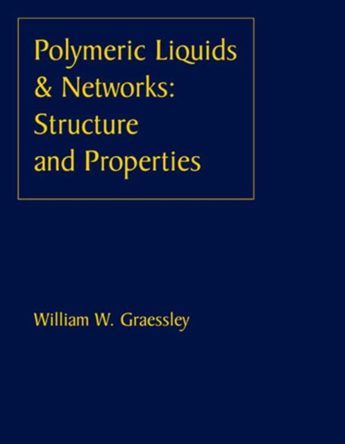 Book cover of: Polymeric Liquids & Networks. By: William W. Graessley