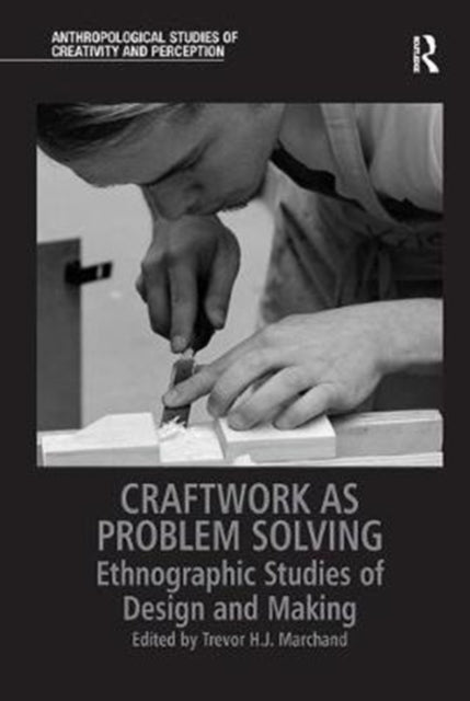 Book cover of: Craftwork as Problem Solving. By: Trevor H. J. Marchand