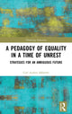 Book cover of: Pedagogy of Equality in a Time of Unrest. By: Carl Anders Safstrom