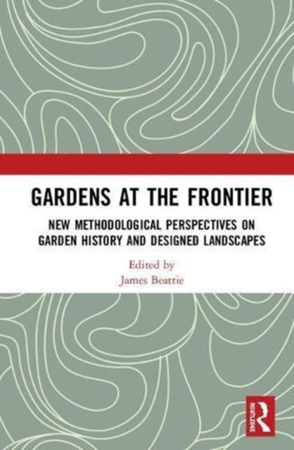 Book cover of: Gardens at the Frontier. By: James Beattie