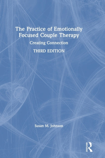 Book cover of: Practice of Emotionally Focused Couple Therapy. By: Susan M. Johnson
