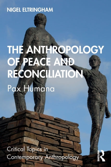Book cover of: Anthropology of Peace and Reconciliation. By: Nigel Eltringham